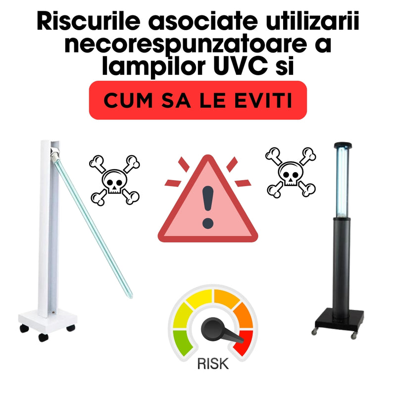 Riscurile asociate utilizarii necorespunzatoare a lampilor UVC si cum sa le eviti